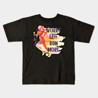 WORRY LESS  RUN  MORE Kids T-Shirt